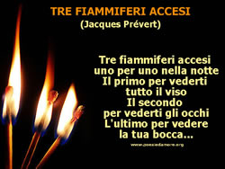 TRE FIAMMIFERI ACCESI, Jacques Prévert