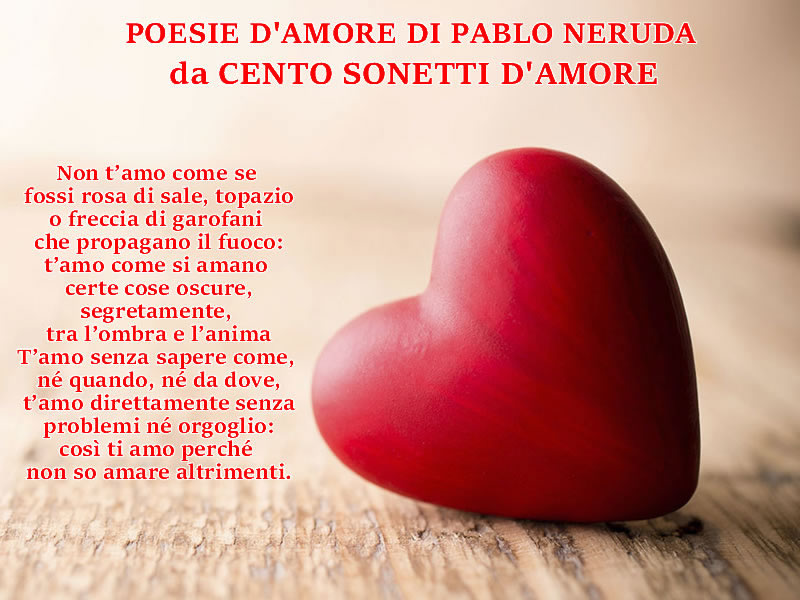 POESIA D'AMORE CENTO SONETTI D'AMORE PABLO NERUDA